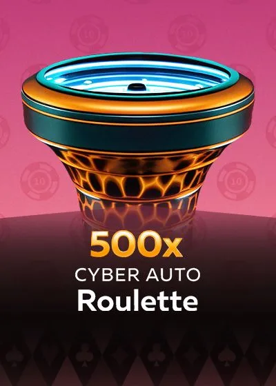 500x Cyber Auto Roulette